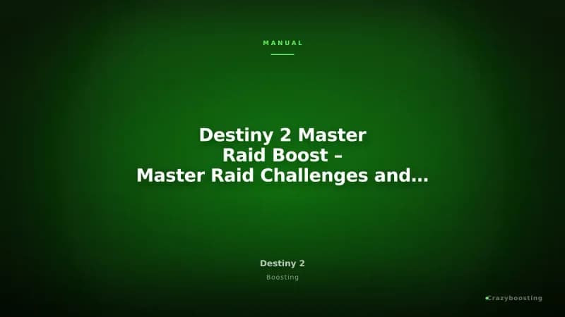 Destiny 2 Master Raid Boost – Master Raid Challenges and Full Clears