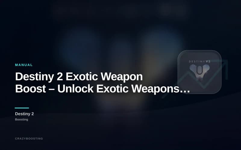 Destiny 2 Exotic Weapon Boost – Unlock Exotic Weapons Fast