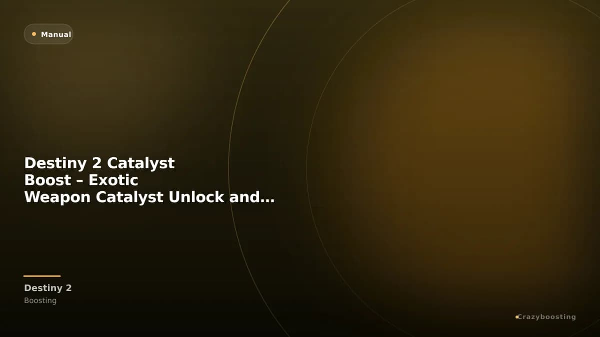 Destiny 2 Catalyst Boost – Exotic Weapon Catalyst Unlock and Completion