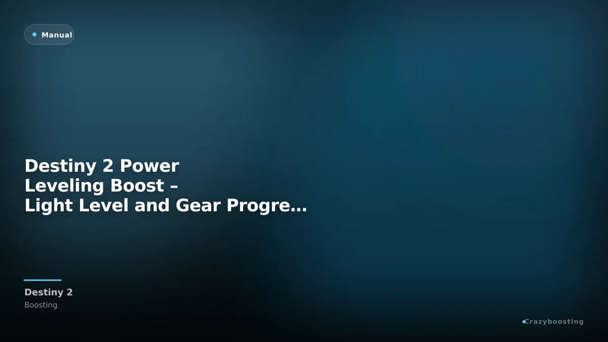 Destiny 2 Power Leveling Boost – Light Level and Gear Progress