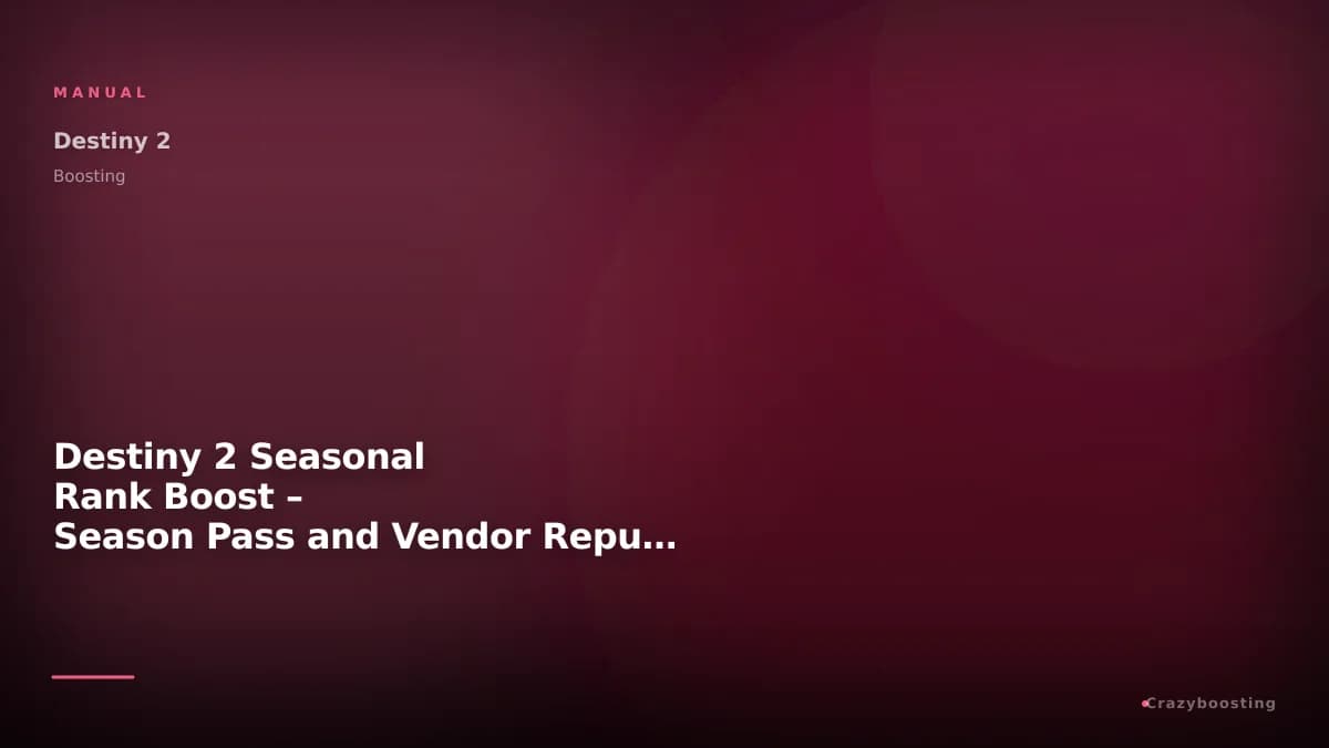 Destiny 2 Seasonal Rank Boost – Season Pass and Vendor Reputation Leveling