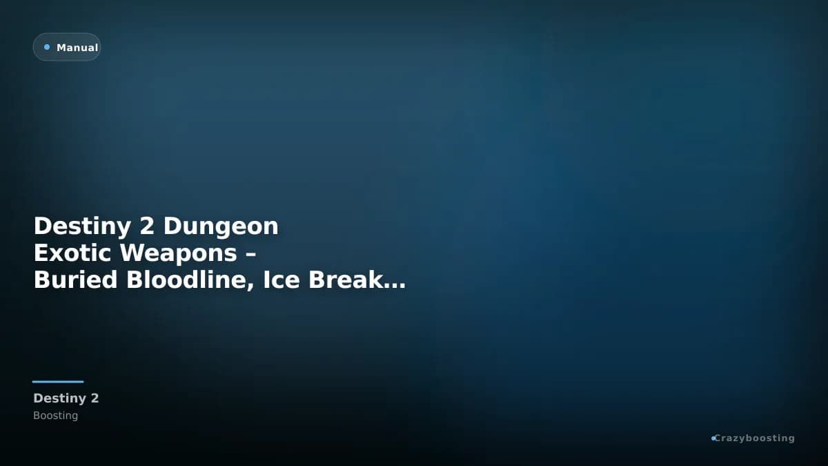 Destiny 2 Dungeon Exotic Weapons – Buried Bloodline, Ice Breaker, The Navigator