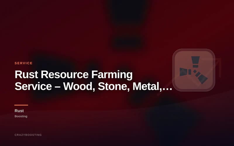 Rust Resource Farming Service – Wood, Stone, Metal, Sulfur & Scrap