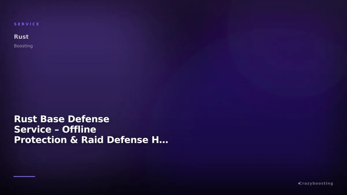 Rust Base Defense Service – Offline Protection & Raid Defense Help