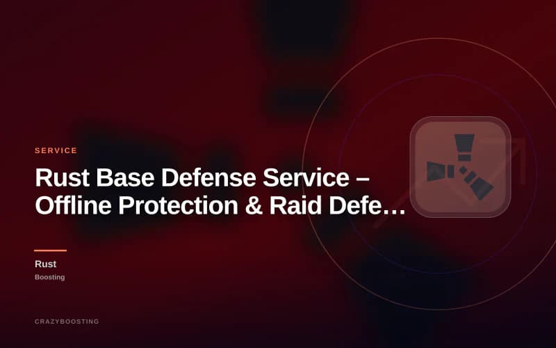 Rust Base Defense Service – Offline Protection & Raid Defense Help