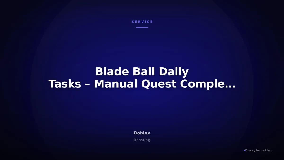 Blade Ball Daily Tasks – Manual Quest Completion Service