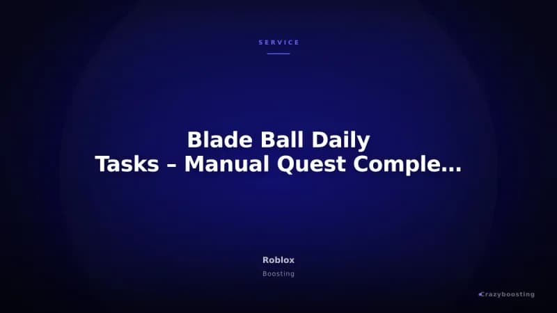 Blade Ball Daily Tasks – Manual Quest Completion Service