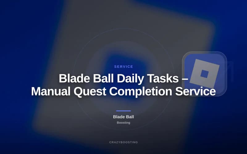 Blade Ball Daily Tasks – Manual Quest Completion Service