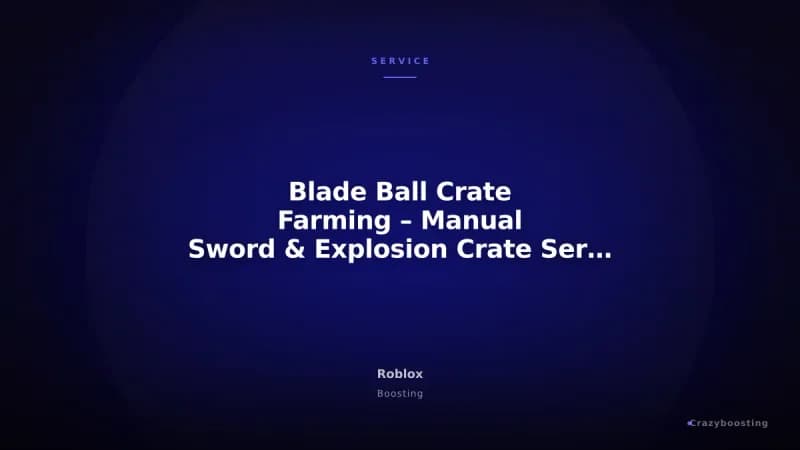 Blade Ball Crate Farming – Manual Sword & Explosion Crate Service