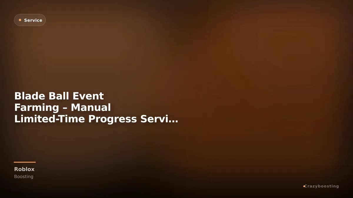 Blade Ball Event Farming – Manual Limited-Time Progress Service