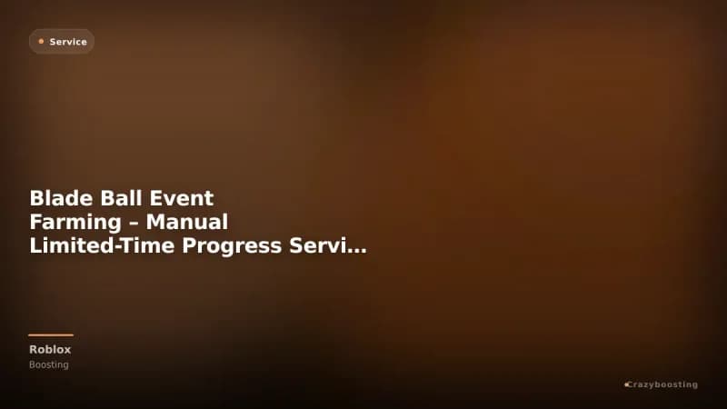 Blade Ball Event Farming – Manual Limited-Time Progress Service