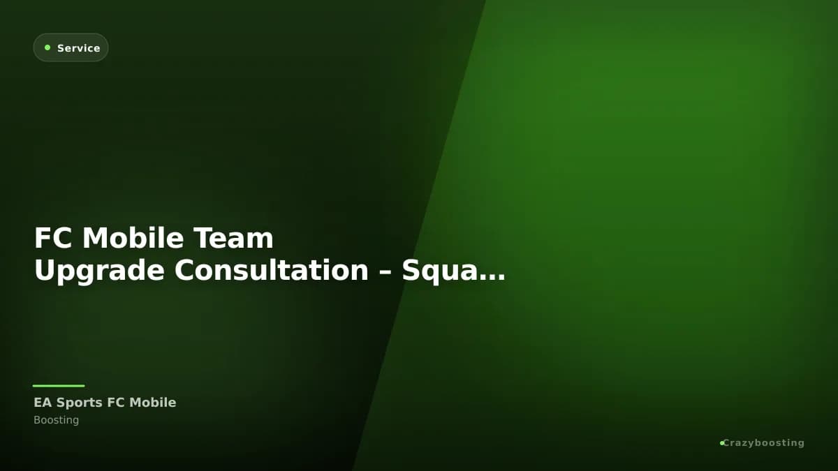 FC Mobile Team Upgrade Consultation – Squad Building Advice