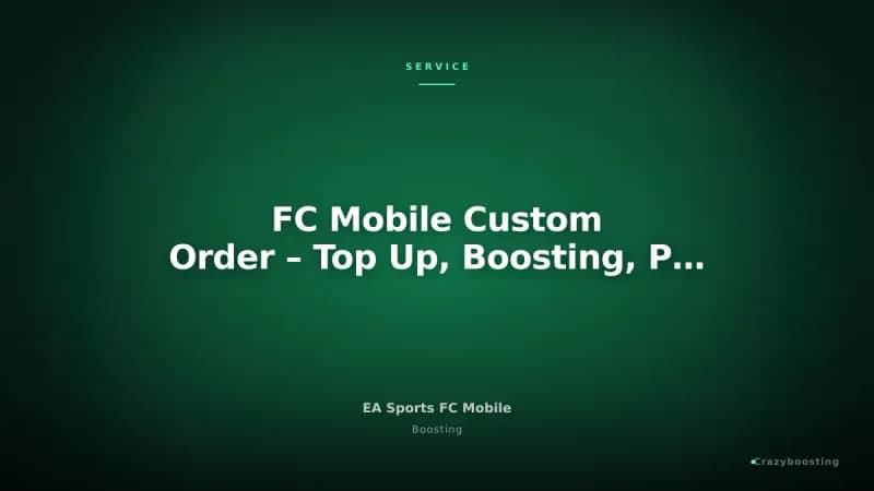 FC Mobile Custom Order – Top Up, Boosting, Packs & Progress