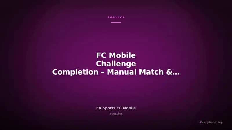 FC Mobile Challenge Completion – Manual Match & Event Challenge Service