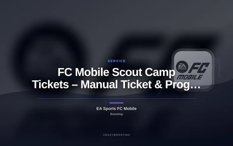 FC Mobile Scout Camp Tickets – Manual Ticket & Progress Service