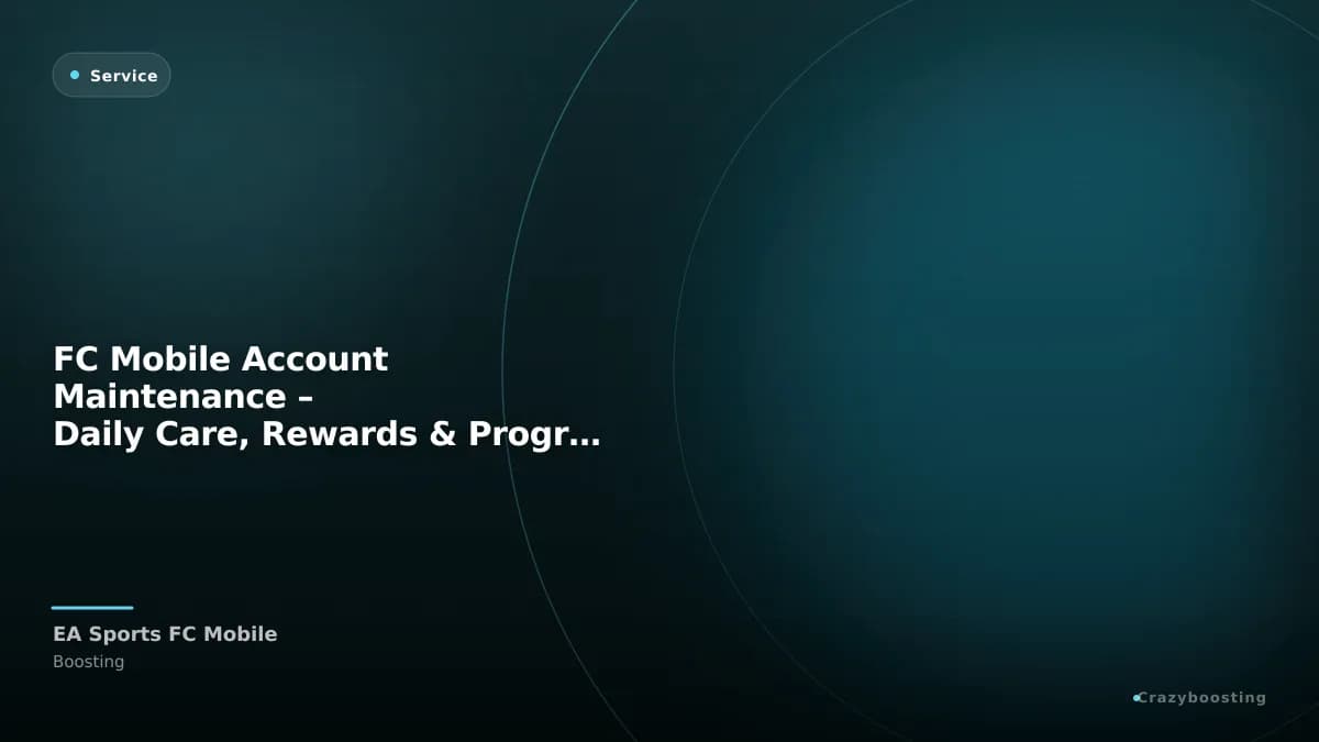 FC Mobile Account Maintenance – Daily Care, Rewards & Progress