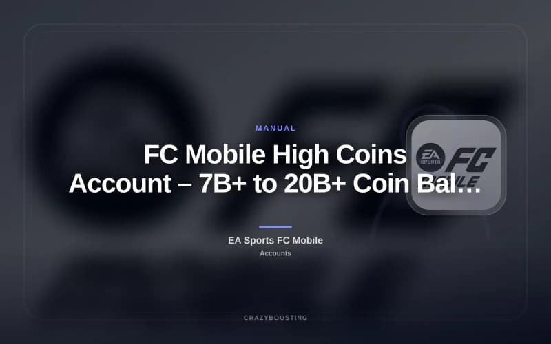 FC Mobile High Coins Account – 7B+ to 20B+ Coin Balance