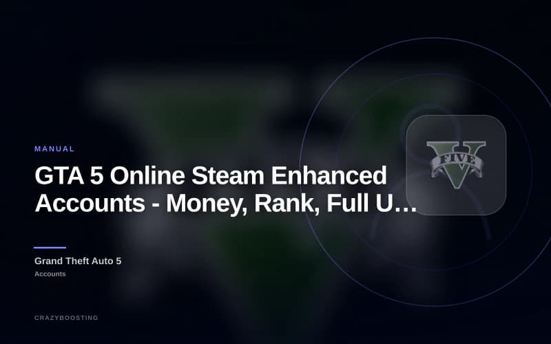 GTA 5 Online Steam Enhanced Accounts - Money, Rank, Full Unlocks