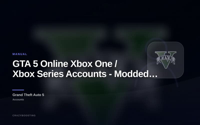 GTA 5 Online Xbox One / Xbox Series Accounts - Modded Cash and Assets