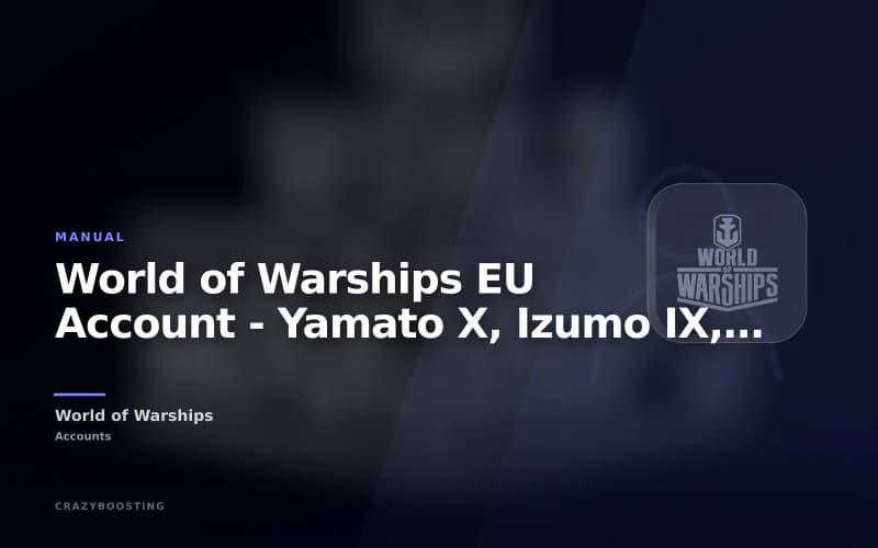World of Warships EU Account - Yamato X, Izumo IX, Boise VII and Dunkerque VI
