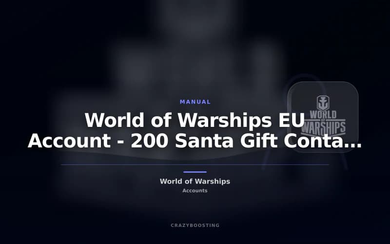 World of Warships EU Account - 200 Santa Gift Containers, 105M Credits and 20.9M Free XP