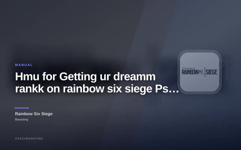 Hmu for Getting ur dreamm rankk on rainbow six siege Ps N xbox