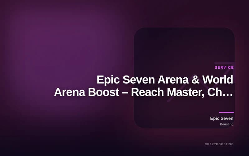 Epic Seven Arena & World Arena Boost – Reach Master, Challenger or Champion