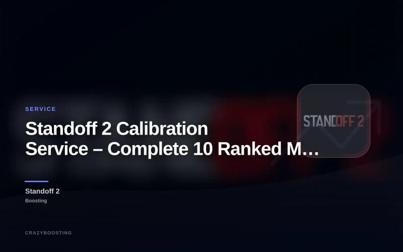 Standoff 2 Calibration Service – Complete 10 Ranked Matches