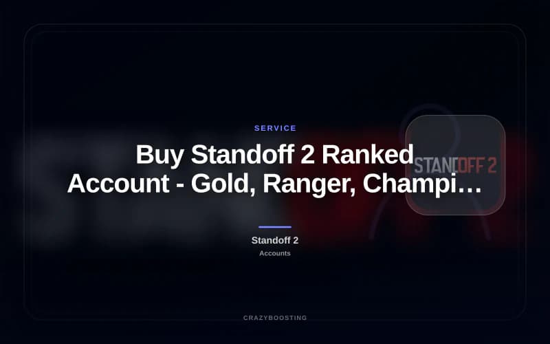 Buy Standoff 2 Ranked Account - Gold, Ranger, Champion, Elite or Legend