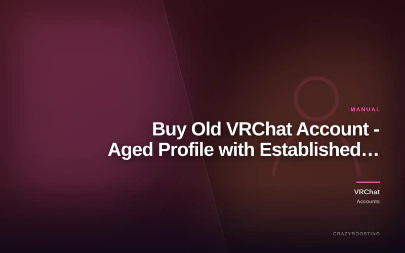 Buy Old VRChat Account - Aged Profile with Established Trust Rank