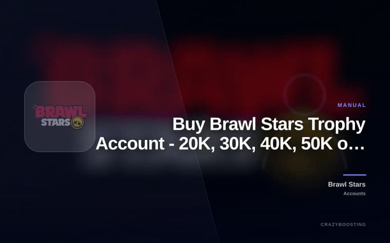 Buy Brawl Stars Trophy Account - 20K, 30K, 40K, 50K or 60K+ Trophies