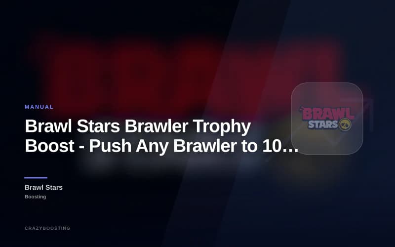 Brawl Stars Brawler Trophy Boost - Push Any Brawler to 1000 Trophies