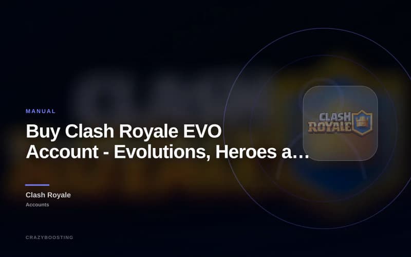 Buy Clash Royale EVO Account - Evolutions, Heroes and Upgraded Cards