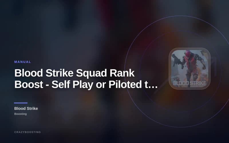 Blood Strike Squad Rank Boost - Self Play or Piloted to Legend