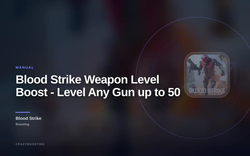 Blood Strike Weapon Level Boost - Level Any Gun up to 50