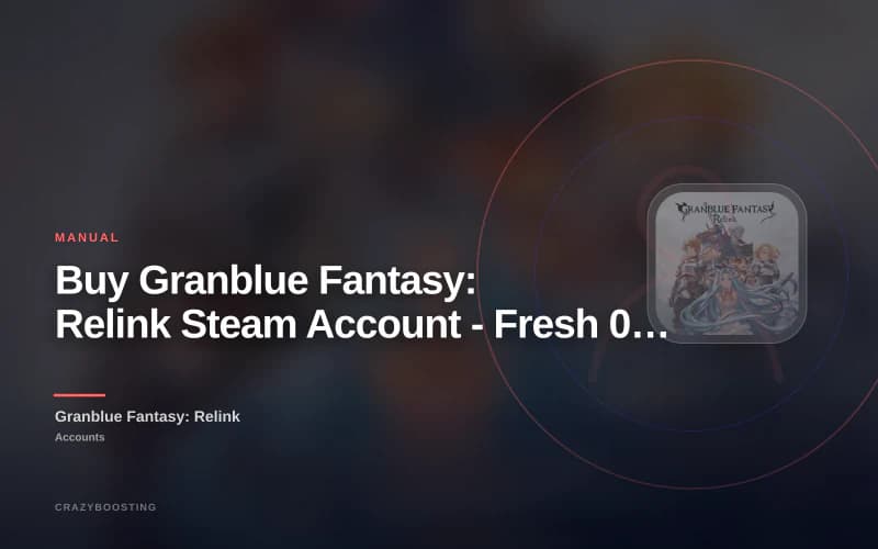 Buy Granblue Fantasy: Relink Steam Account - Fresh 0H Full Access