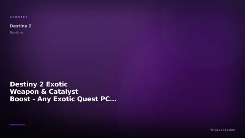 Destiny 2 Exotic Weapon & Catalyst Boost - Any Exotic Quest PC PS Xbox