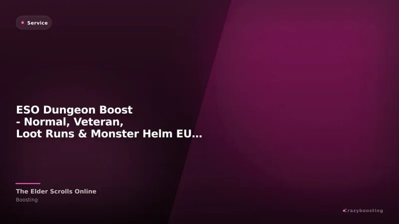 ESO Dungeon Boost - Normal, Veteran, Loot Runs & Monster Helm EU NA PC PS Xbox