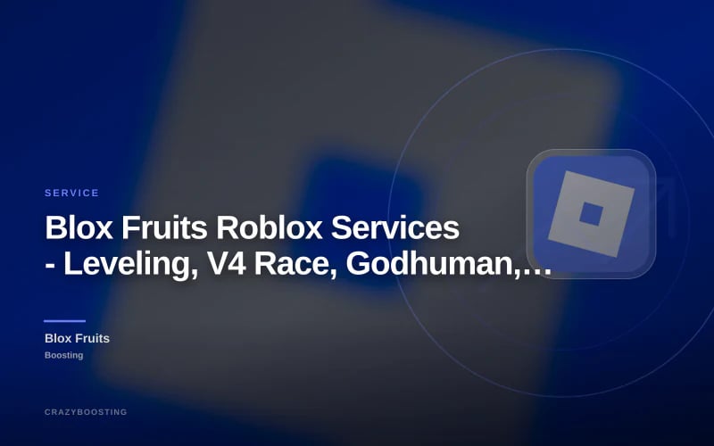 Blox Fruits Roblox Services - Leveling, V4 Race, Godhuman, CDK, Leviathan, Fragments & Custom Boosts