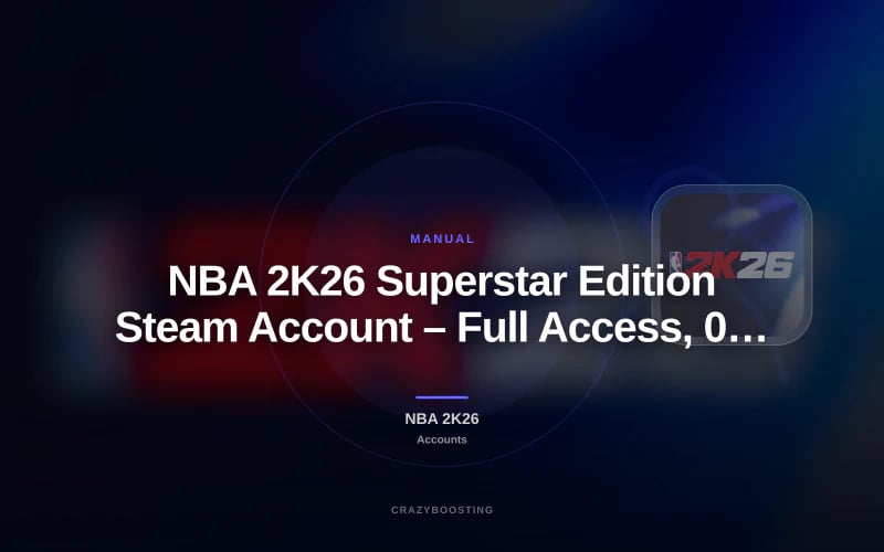 NBA 2K26 Superstar Edition Steam Account – Full Access, 0 Hours, Fast Delivery