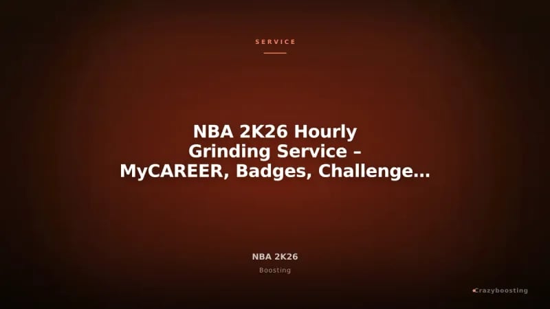 NBA 2K26 Hourly Grinding Service – MyCAREER, Badges, Challenges & Progression