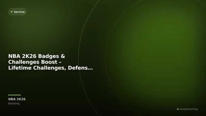 NBA 2K26 Badges & Challenges Boost – Lifetime Challenges, Defense & Playmaking