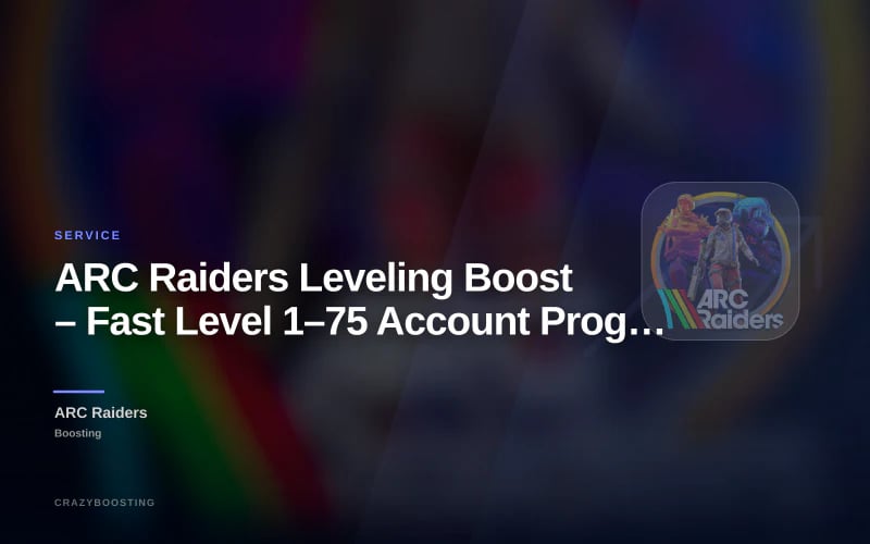 ARC Raiders Leveling Boost – Fast Level 1–75 Account Progression