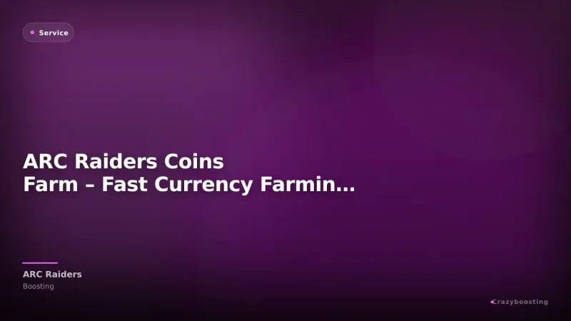 ARC Raiders Coins Farm – Fast Currency Farming Service