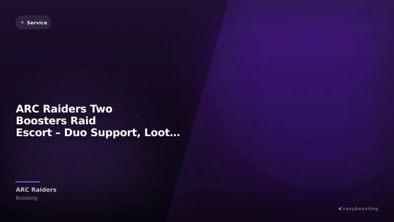ARC Raiders Two Boosters Raid Escort – Duo Support, Loot Run & Map Control