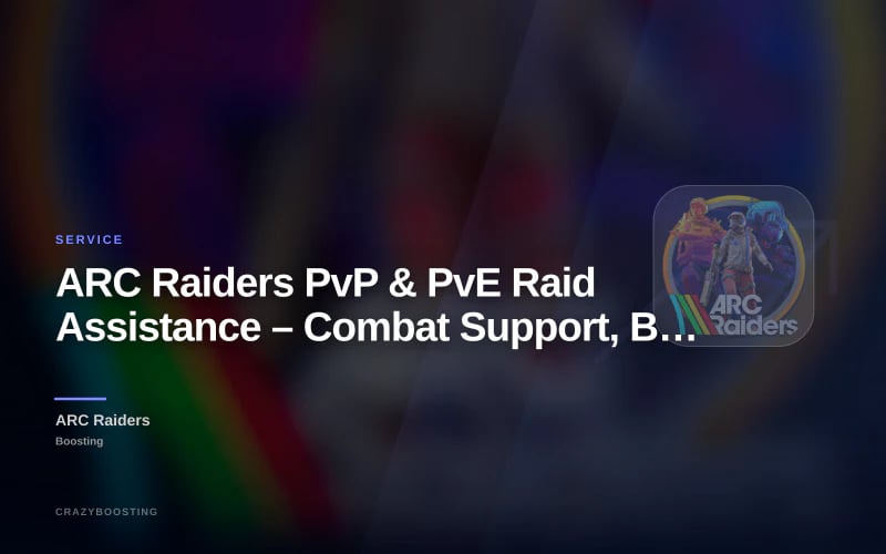 ARC Raiders PvP & PvE Raid Assistance – Combat Support, Bosses, Players & Extraction