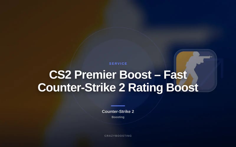CS2 Premier Boost – Fast Counter-Strike 2 Rating Boost