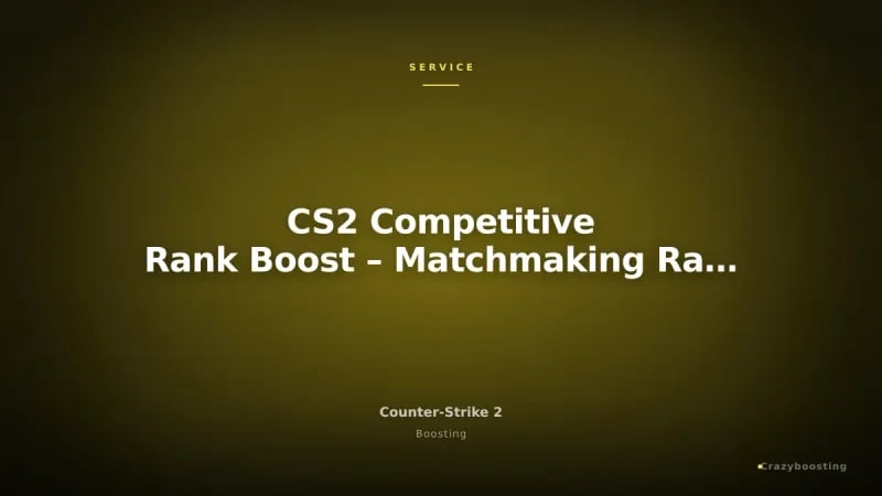 CS2 Competitive Rank Boost – Matchmaking Rank Boost Service