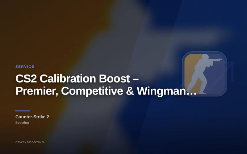 CS2 Calibration Boost – Premier, Competitive & Wingman Placement Matches