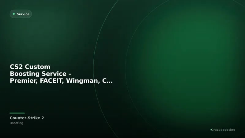 CS2 Custom Boosting Service – Premier, FACEIT, Wingman, Coaching & More